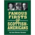 Famous Firsts Of Scottish-Americans