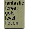 Fantastic Forest Gold Level Fiction door Catherine Baker