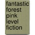 Fantastic Forest Pink Level Fiction