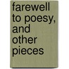 Farewell To Poesy, And Other Pieces by W.H. (William Henry) Davies