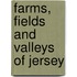 Farms, Fields And Valleys Of Jersey