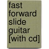 Fast Forward Slide Guitar [with Cd] door Rikki Rooksby