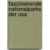 Faszinierende Nationalparks Der Usa by Thomas Jeier
