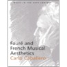 Faure and French Musical Aesthetics door Carlo Caballero