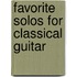 Favorite Solos for Classical Guitar