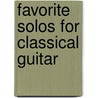 Favorite Solos for Classical Guitar door Authors Various