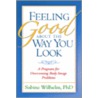 Feeling Good About The Way You Look by Sabine Wilhelm