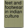 Feet And Footwear In Indian Culture door Jutta Jain-Neubauer