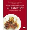 Feinschmeckerküche für Diabetiker door Thomas Fuchsberger
