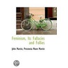 Feminism, Its Fallacies And Follies by Prestonia Mann Martin