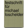 Festschrift für Michael Loschelder door Onbekend