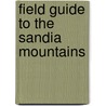 Field Guide To The Sandia Mountains by Unknown