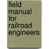 Field Manual for Railroad Engineers