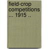 Field-Crop Competitions ... 1915 .. door J.C. Readey