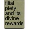 Filial Piety And Its Divine Rewards door Onbekend
