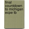 Final Countdown To Michigan Ecpe Tb by New Editions