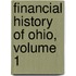 Financial History Of Ohio, Volume 1