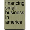 Financing Small Business In America door Thomas S. Lyons