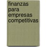 Finanzas Para Empresas Competitivas door Eugenio Pendas