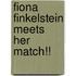 Fiona Finkelstein Meets Her Match!!