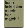 Fiona Finkelstein Meets Her Match!! door Shawn K. Stout