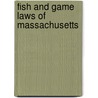 Fish and Game Laws of Massachusetts door Massachusetts Massachusetts
