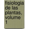 Fisiologia de las Plantas, Volume 1 by Frank B. Salisbury