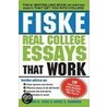 Fiske Real College Essays That Work door Edward B. Fiske
