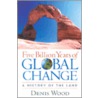 Five Billion Years Of Global Change door Ellen Wood