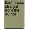 Flashbacks Straight From The Author door Bennie Williams