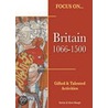 Focus G&t History Britain 1066-1500 by Steve Waugh