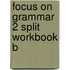 Focus On Grammar 2 Split Workbook B