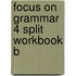 Focus On Grammar 4 Split Workbook B