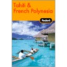 Fodor's Tahiti And French Polynesia door Fodor Travel Publications