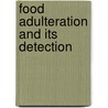 Food Adulteration And Its Detection by Jesse Park Battershall