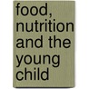 Food, Nutrition and the Young Child by Robert Rockwell