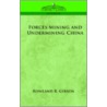 Forces Mining And Undermining China by Rowland R. Gibson