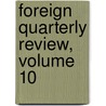Foreign Quarterly Review, Volume 10 door Onbekend