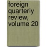 Foreign Quarterly Review, Volume 20 by Unknown