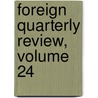 Foreign Quarterly Review, Volume 24 door Onbekend