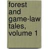 Forest And Game-Law Tales, Volume 1 door Onbekend