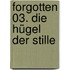 Forgotten 03. Die Hügel der Stille