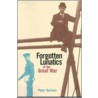 Forgotten Lunatics Of The Great War by Peter Barham