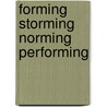 Forming Storming Norming Performing door Donald B. Egolf