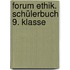Forum Ethik. Schülerbuch 9. Klasse