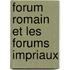 Forum Romain Et Les Forums Impriaux