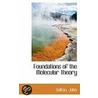 Foundations Of The Molecular Theory by Dalton John