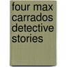 Four Max Carrados Detective Stories door Ernest Bramah