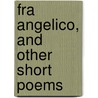 Fra Angelico, And Other Short Poems by Isaac Gregory Smith