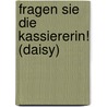 Fragen Sie Die Kassiererin! (Daisy) door Anna Sam